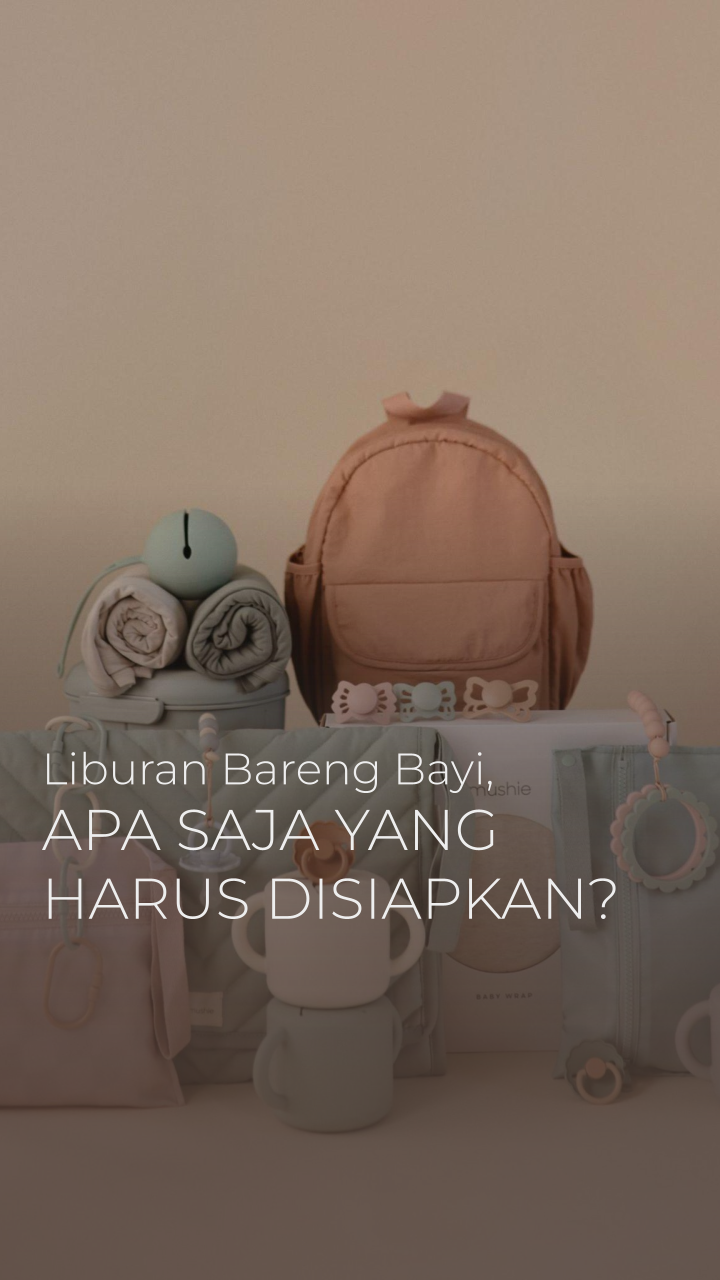 Checklist Packing Balita: Apa Saja yang Harus Dibawa Saat Liburan ke Luar Negeri?